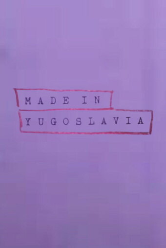 Made In Yugoslavia