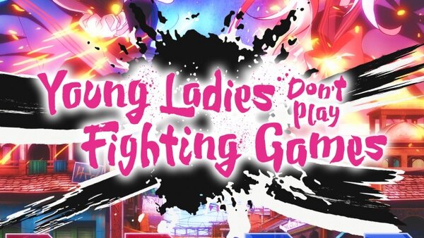 Young Ladies Don't Play Fighting Games