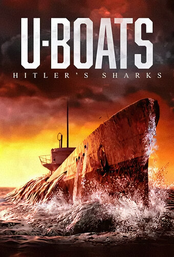 U-Boats: Hitler's Sharks