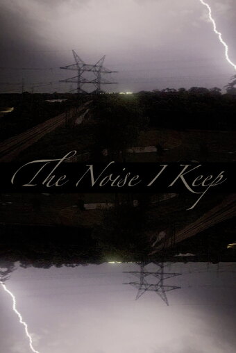 The Noise I Keep