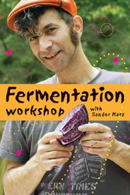 Fermentation Workshop DVD with Sandor Katz