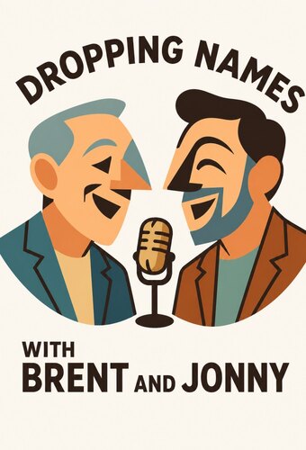 Dropping Names with Brent and Jonny