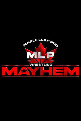 Maple Leaf Pro Wrestling Presents Mayhem