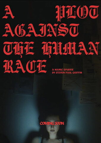 A Plot Against the Human Race