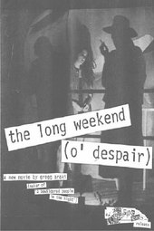 The Long Weekend (O' Despair)