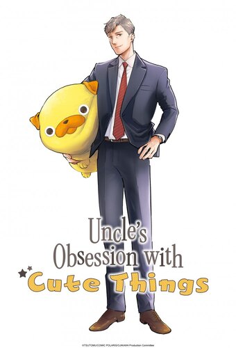 Uncle's Obsession With Cute Things