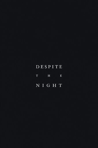 Despite the Night