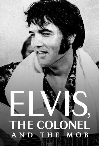 Elvis, the Colonel and the Mob