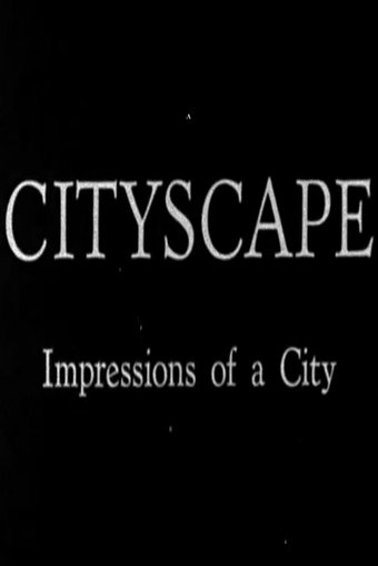 Cityscape: Impressions of a City