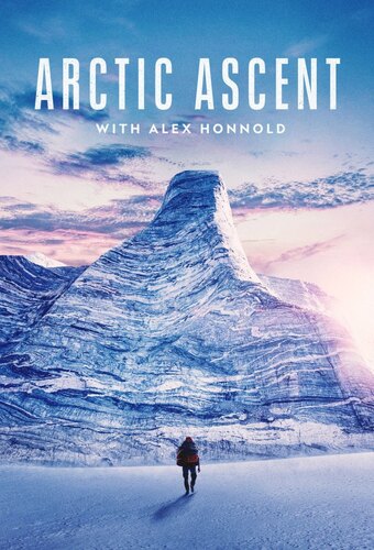 Arctic Ascent with Alex Honnold