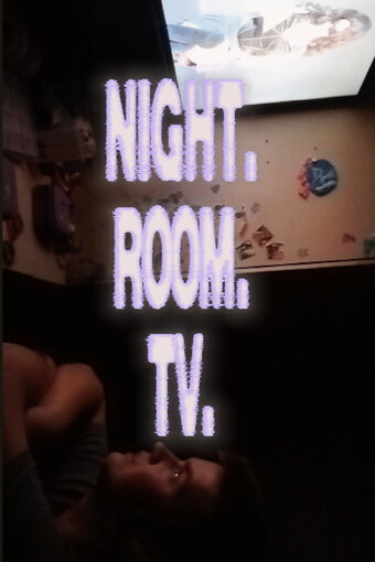 Night. Room. TV.