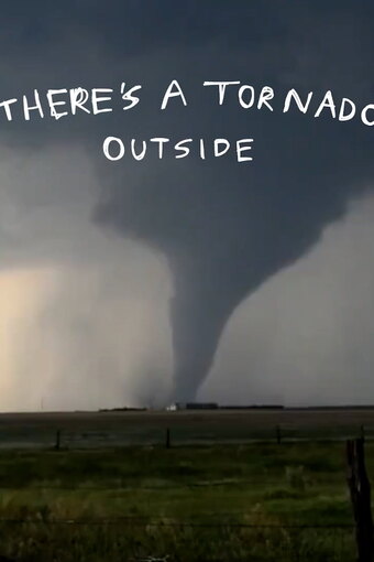 There's a Tornado Outside