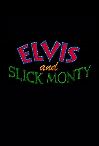 Elvis and Slick Monty