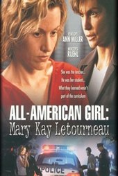 All-American Girl: The Mary Kay Letourneau Story