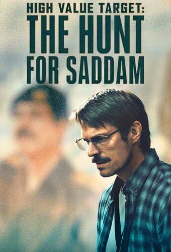 High Value Target: The Hunt for Saddam