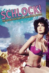 Schlock! The Secret History of American Movies