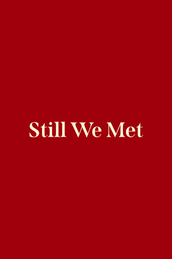 Still We Met
