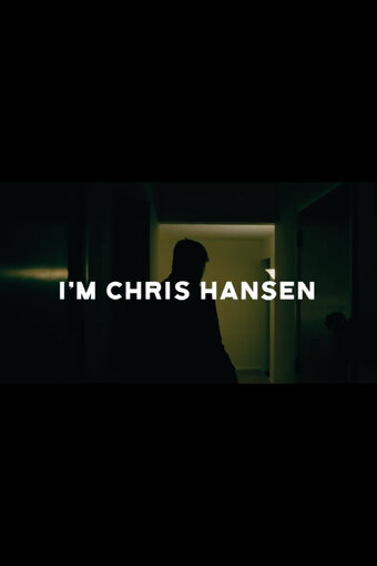 I'm Chris Hansen