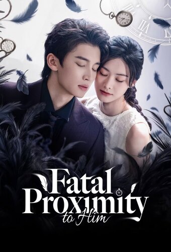 Fatal Proximity To Him