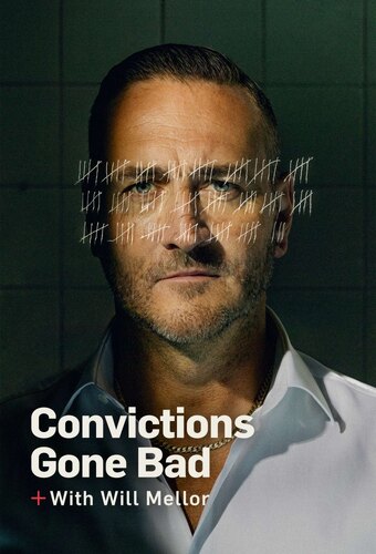 Convictions Gone Bad with Will Mellor