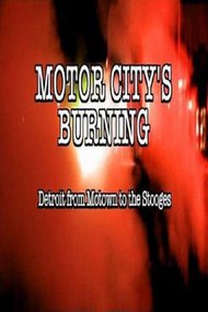 Motor City's Burning: Detroit from Motown to the Stooges