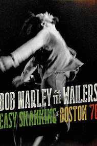 Bob Marley & the Wailers - Easy Skanking in Boston '78
