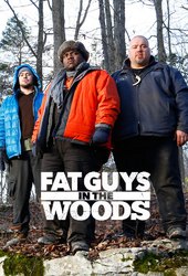 Fat Guys in the Woods