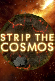 Strip the Cosmos