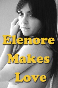 Elenore Makes Love