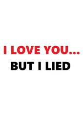 I Love You...But I Lied