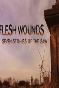 Flesh Wounds: Seven Stories of the Saw