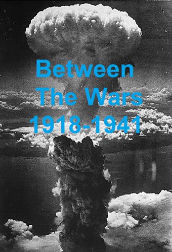 Between The Wars 1918-1941