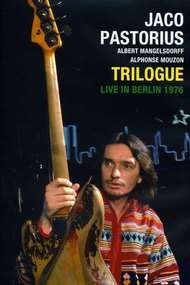 Jaco Pastorius: Trilogue Live 1976