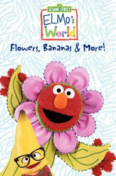 Sesame Street: Elmo's World: Flowers, Bananas & More!