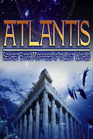 Atlantis: Secret Star Mappers of a Lost World