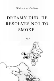 Dreamy Dud, He Resolves Not to Smoke