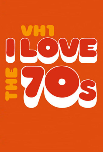 I Love the 70s