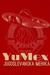 YuMex - Yugoslav Mexico