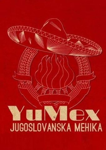 YuMex - Yugoslav Mexico