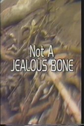 Not a Jealous Bone