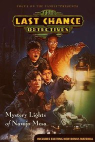 The Last Chance Detectives: Mystery Lights of Navajo Mesa