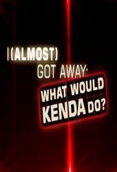 I (Almost) Got Away: What Would Kenda Do?
