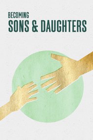 Becoming Sons & Daughters