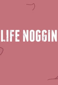 Life Noggin