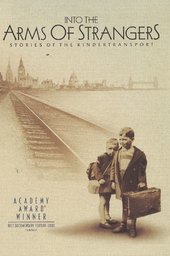Into the Arms of Strangers: Stories of the Kindertransport