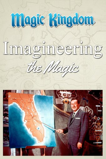 Magic Kingdom: Imagineering the Magic