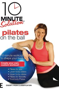 10 Minute Solution: Pilates on the Ball