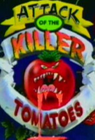 Attack of The Killer Tomatoes