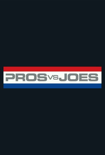 Pros vs Joes