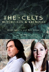 The Celts: Blood Iron and Sacrifice